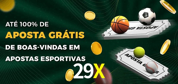 29X Ate 100% de Aposta Gratis